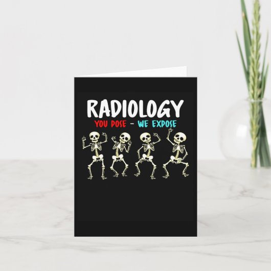 Carte Radiologie Vous Posez Nous Exposons Danser Skeleto (Devant)