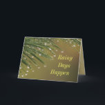 Carte Rainy Days Portes Card<br><div class="desc">This pretty card with raindrops on the pine needles is such a calming card and beautiful to any outdoor buff for men and woman. Change the words on the front and inside to make it for any occasion you wish. Go to my SCENERY SECTION to see matching items including postage...</div>