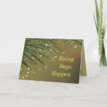 Carte Rainy Days Portes Card<br><div class="desc">This pretty card with raindrops on the pine needles is such a calming card and beautiful to any outdoor buff for men and woman. Change the words on the front and inside to make it for any occasion you wish. Go to my SCENERY SECTION to see matching items including postage...</div>