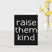 Carte Raise Them Kind, Insrational, Motivational Quotes  (Fleur jaune)