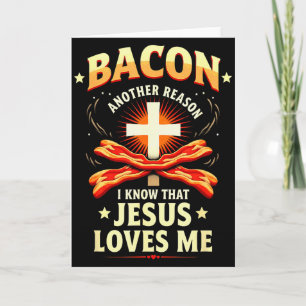 Carte Raison chrétienne Bacon Je sais que Jésus m'aime 
