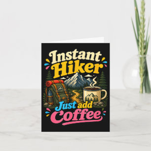 Carte Randonneur instantané, ajoutez simplement du café,