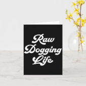 Carte Raw Dogging Life Funny Quote  (Fleur jaune)