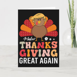 Carte Refaire Thanksgiving Great Again Trump Dinde Drôle