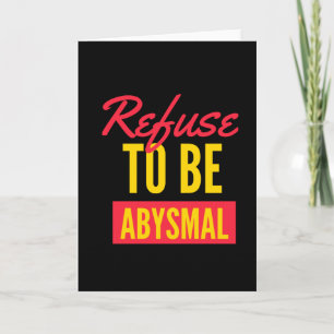 Carte Refusez d'être une citation inspirante épouvantabl