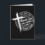 Carte Regardez en arrière et remerciez Dieu, regardez en<br><div class="desc">Regardez en arrière et remerciez Dieu, regardez en avant et faites confiance à Dieu _1</div>