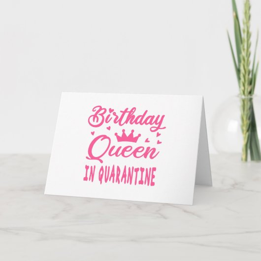Carte Reine d'anniversaire en quarantaine (Devant)