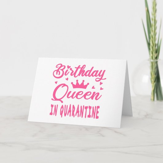 Carte Reine d'anniversaire en quarantaine (Devant)