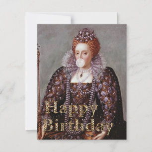 Carte Reine Elizabeth I bulle gomme Joyeux anniversaire