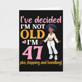 Carte Reine Noire Je ne suis pas vieille Je suis 47 Plus