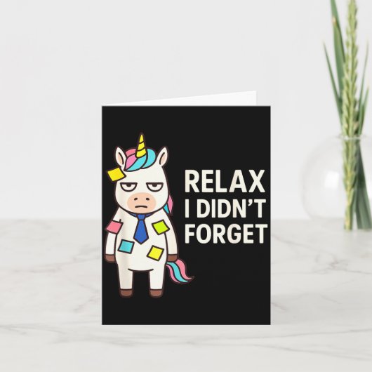 Carte Relax I Didnt Forget Funny Sarcastic Unicorn Stick (Devant)