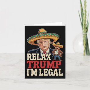 Carte Relax Trump Je suis Légal Drôle Cinco De Mayo Drôl
