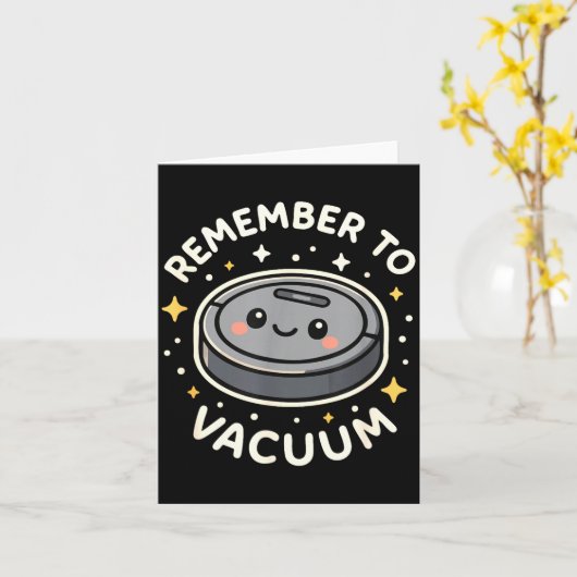 Carte Remember To Vacuum Cute Robot Vacuum Character  (Fleur jaune)