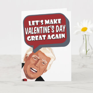 Carte Rendons la Saint-Valentin plus grande, Trump