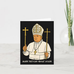Carte Rendre la grandeur du Vatican à nouveau drôle Pape
