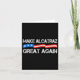 Carte Rendre sa grandeur à Alcatraz drôle Trump Alcatraz