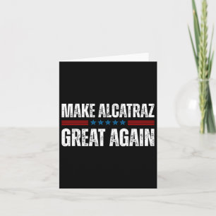Carte Rendre sa grandeur à Alcatraz drôle Trump Alcatraz