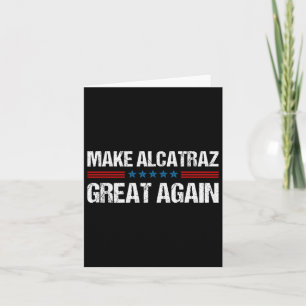 Carte Rendre sa grandeur à Alcatraz drôle Trump Alcatraz