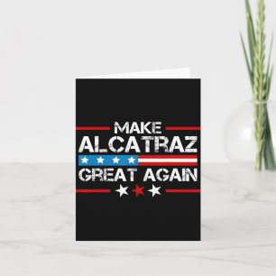 Carte Rendre sa grandeur à Alcatraz Drôle Trump Alcatraz