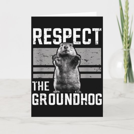 Carte Respect The Groundhog Ground Hog Day Woodchuck Wil (Devant)