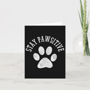 Carte Restez Chemise Pawsitive - Chien Paw Chat Animal C