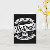 Carte Retired 2027 Not My Problem Anymore Funny Retireme (Fleur jaune)