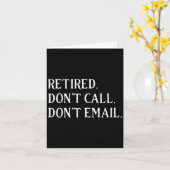 Carte Retired Dont Call Dont Email Retirement (Fleur jaune)