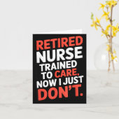 Carte Retired Nurse Trained To Care Now I Just Don’t Fun (Fleur jaune)