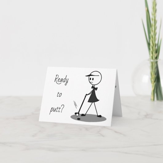 CARTE **RETIREMENT** PUTT ALL YOU WANT TO NOW!!!! (Devant)