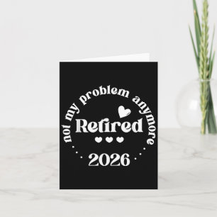 Carte Retraité 2026 Pas Mon Problème Plus Drôle Retraité