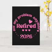 Carte Retraité 2026 Plus Mon Problème Retraite 202 (Fleur jaune)