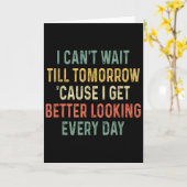 Carte Retro Can't Wait Tomorrow I Get Better Looking Eve (Fleur jaune)