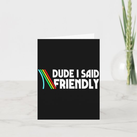 Carte Retro Dude I Said Friendly Funny  (Devant)