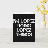 Carte Retro Im Lopez Doing Lopez Things Quote Funny  (Fleur jaune)