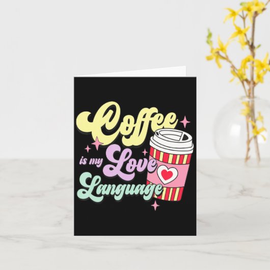Carte Retro Valentines Day Coffee Is My Love Language He (Fleur jaune)