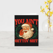Carte Retro You Ain't Getting Funny Santa Christmas Humo (Fleur jaune)