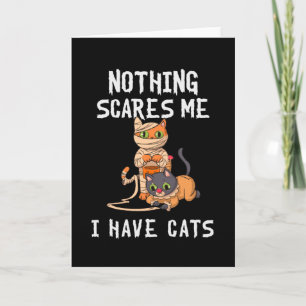 Carte Rien Ne Me Fait Peur J'Ai Des Chats Drôle Hallowee
