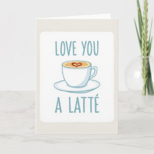 Carte Romantique Love You Latte