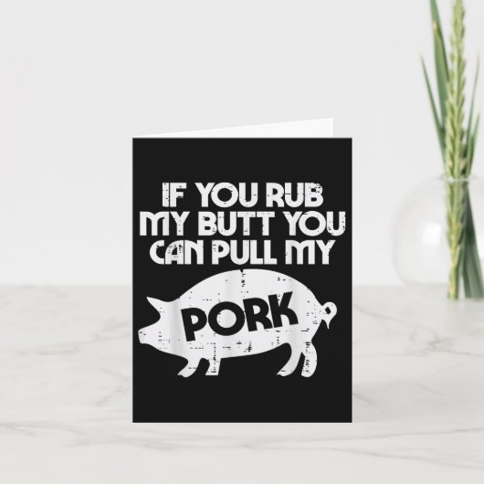 Carte Rub My Butt Pull My Pork Funny Bbq Barbecue Grilli (Devant)