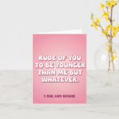 Carte Rude De Toi D'Être Plus Jeune Que Moi, Mais Peu Im (Fleur jaune)