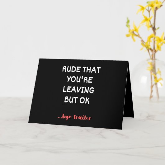 Carte Rude Que tu pars, mais d'accord (Fleur jaune)