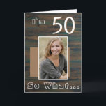 Carte Rustic Dark Wood Inspirationnal 50th Birthday<br><div class="desc">50 Donc Rustic Dark Wood a inspiré 50e Birthday Photo Card. It comes with an quota d'inspiration I'm 50 So What on a rustic dark wood texture background and is perfect for a person with a sense of humour. You can change the age and personalize it with your photo.</div>
