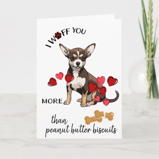 Carte Saint-Valentin de votre biscuit Chihuaha Log (Devant)