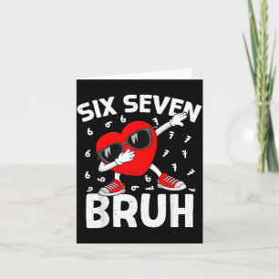 Carte Saint-Valentin Six Sept Bruh 6 7 Mème Dab Cœur B