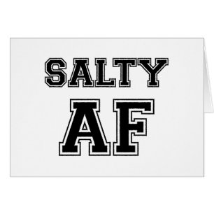 CARTE SALTY AF