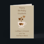 Carte Salutation d'anniversaire Brown Coffee & Friends<br><div class="desc">Personnalisez cette carte de voeux d'anniversaire avec un nom et changez l'autre texte si vous préférez. Conçu en marron et crème avec une tasse de café et les coeurs d'amour.
Pour un amoureux du café,  bon ami.</div>