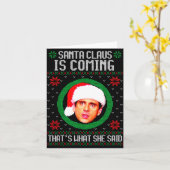 Carte Santa Claus Is Coming That's What She Said (Fleur jaune)