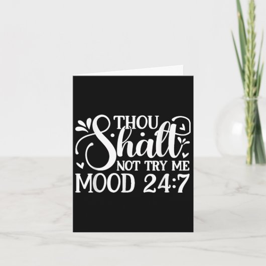 Carte Sarcastic Funny Thou Shalt Not Try Me Mood 24_7 Wo (Devant)