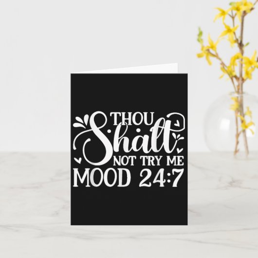 Carte Sarcastic Funny Thou Shalt Not Try Me Mood 24_7 Wo (Fleur jaune)