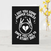 Carte Sarcastic Got You Some Jumper Cables Since You  (Fleur jaune)